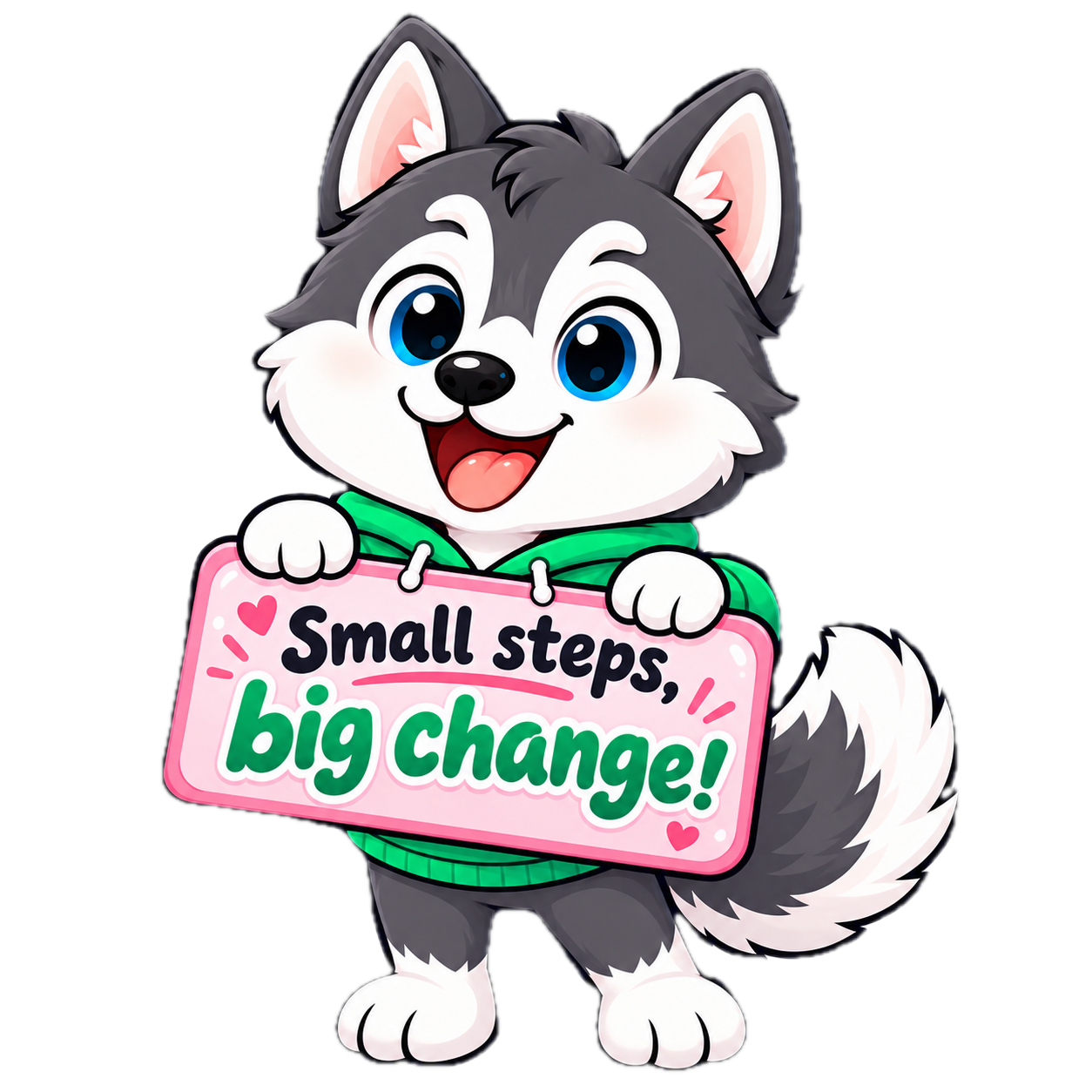 Husky holding a small steps, big change sign